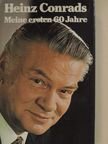 Heinz Conrads - Meine ersten sechzig Jahre [antikvár]