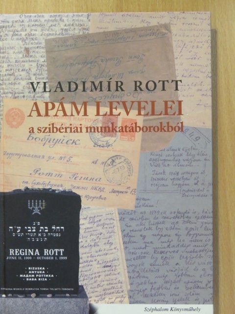 Vladimír Rott - Apám levelei a szibériai munkatáborokból (dedikált példány) [antikvár]