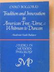 Enikő Bollobás - Tradition and innovation in american free verse: Whitman to Duncan [antikvár]