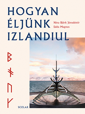 Nína Björk Jónsdóttir-Edda Magnus - Hogyan éljünk izlandiul