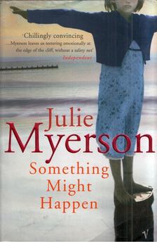 Julie Myerson - Something Might Happen [antikvár]