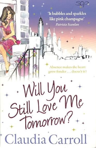 Carroll, Claudia - Will You Still Love Me Tomorrow? [antikvár]