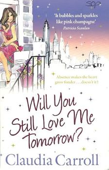 Carroll, Claudia - Will You Still Love Me Tomorrow? [antikvár]