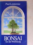 Paul Lesniewicz - Bonsai für die Wohnung [antikvár]