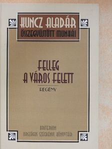 Kuncz Aladár - Felleg a város felett [antikvár]