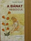 Paládi József - A bánat hegedűje [antikvár]