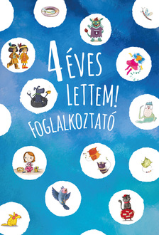Kelényi Gabriella - 4 éves lettem foglalkoztató