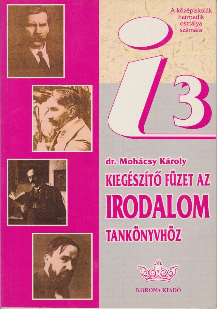 Dr. Mohácsy Károly - Kiegészítő füzet az irodalom tankönyvhöz [antikvár]