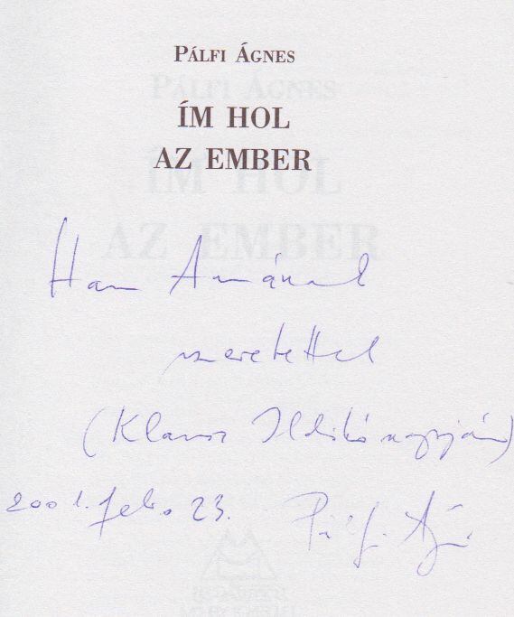 Pálfi Ágnes - Ím hol az ember (Dedikált) [antikvár]