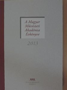 A Magyar Művészeti Akadémia Évkönyve 2013 [antikvár]