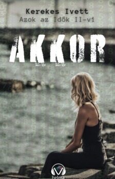 Ivett Kriszta Kerekes - Akkor [eKönyv: epub, mobi]