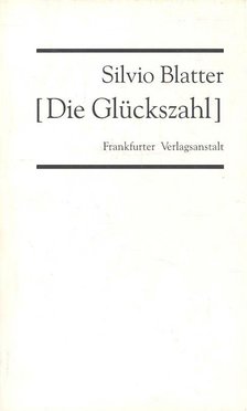 BLATTER, SILVIO - Die Glückszahl [antikvár]