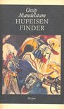 MANDELSTAM, OSSIP - Hufeisenfinder [antikvár]