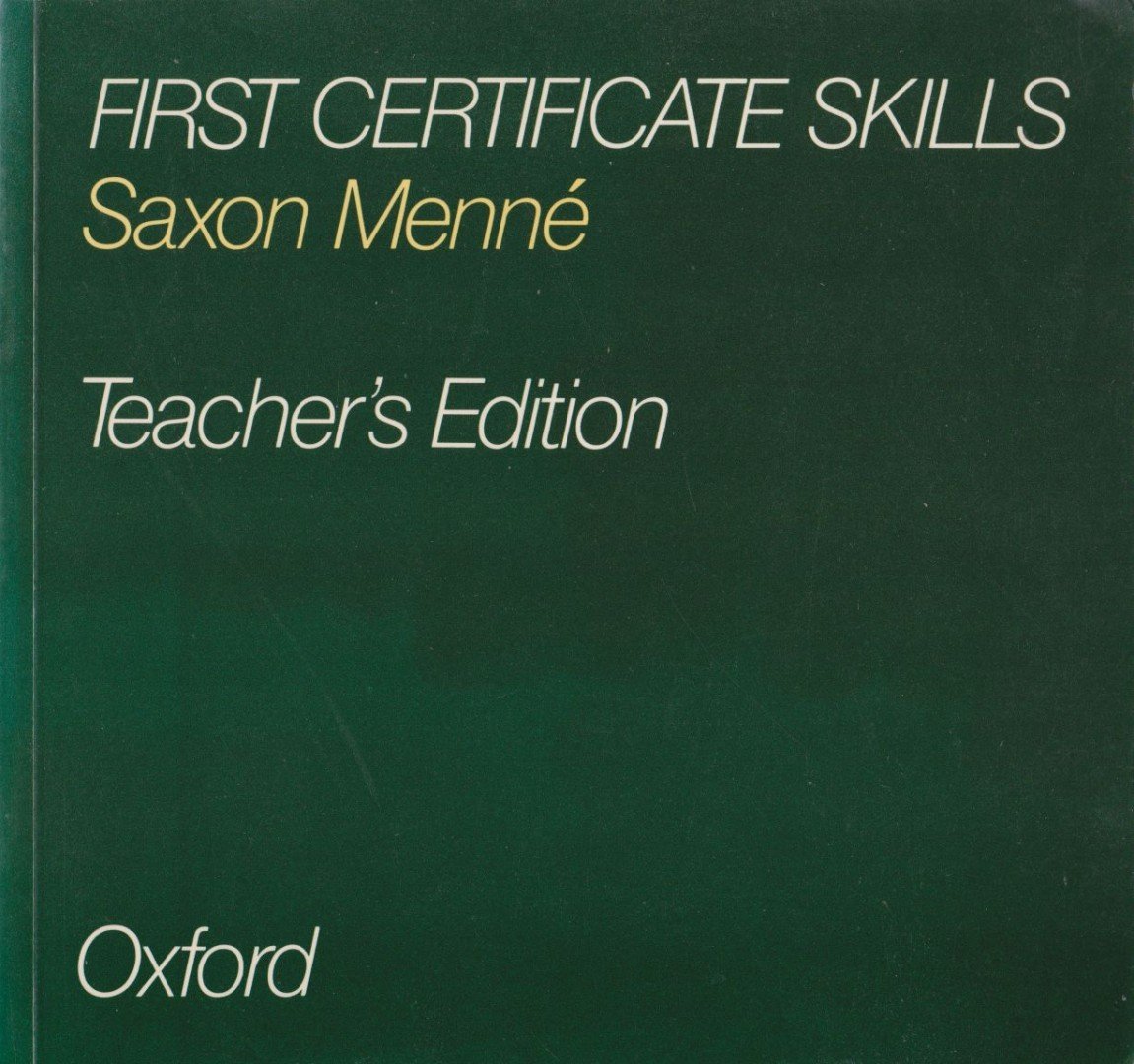Saxon Menné - First Certificate Skills - Teacher's Edition [antikvár]