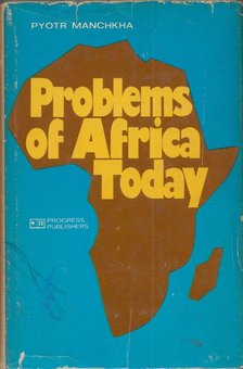 Pyotr Manchkha - Problems of Africa Today [antikvár]