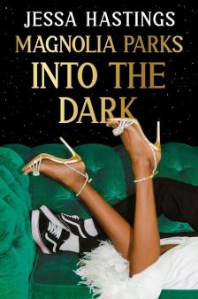 JESSA HASTINGS - Magnolia Parks: Into the Dark (Magnolia Parks Series, Book 5)