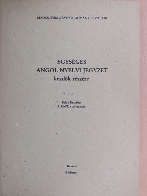 Belák Erzsébet - Egységes angol nyelvi jegyzet kezdők részére [antikvár]