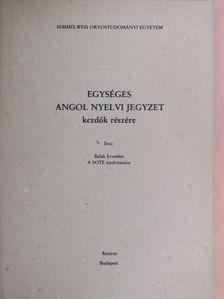 Belák Erzsébet - Egységes angol nyelvi jegyzet kezdők részére [antikvár]