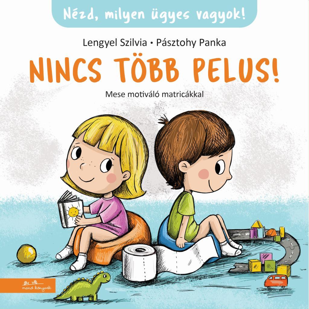 Lengyel Szilvia - Nincs több pelus - Mese motiváló matricákkal
