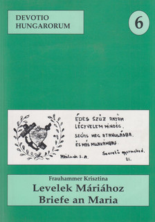 Frauhammer Krisztina - Levelek Máriához / Briefe an Maria [antikvár]