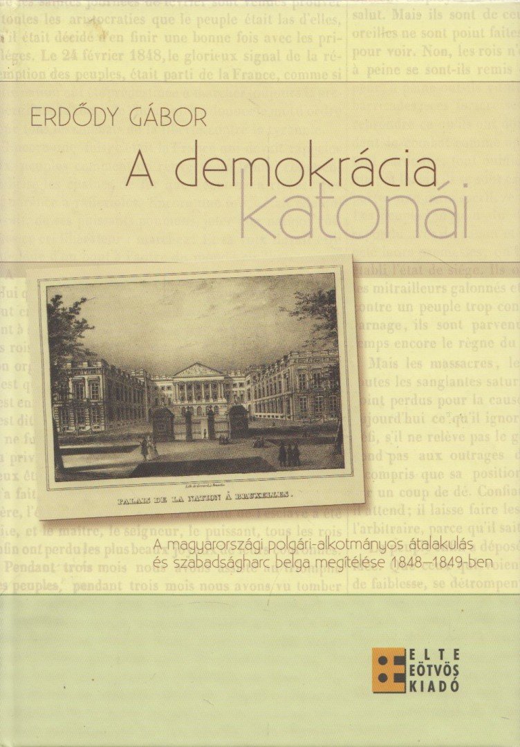 Erdődy Gábor - A demokrácia katonái (dedikált) [antikvár]
