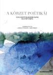 Szerkesztette: Lőrincz Csongor, Smid Róbert - A körzet poétikái - Tanulmányok Bodor Ádám életművéről