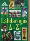 Labdarúgás A-tól Z-ig [antikvár]