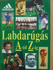 Labdarúgás A-tól Z-ig [antikvár]