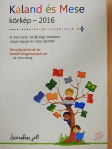 Kaland és Mese körkép - 2016 [antikvár]