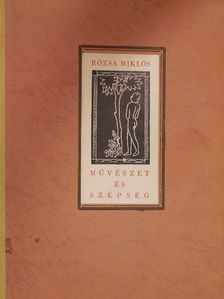Rózsa Miklós - Művészet és szépség [antikvár]