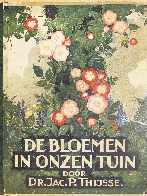 Dr. Jac. P. Thijsse - De bloemen in onzen tuin [antikvár]