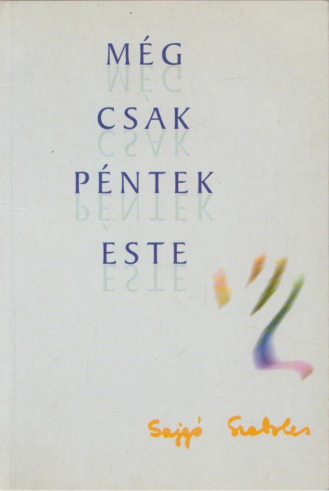 SAJGÓ SZABOLCS - Még csak péntek este (Dedikált) [antikvár]