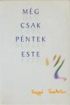 SAJGÓ SZABOLCS - Még csak péntek este (Dedikált) [antikvár]