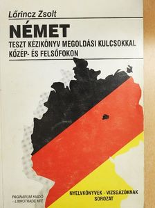 Lőrincz Zsolt - Német teszt kézikönyv megoldási kulcsokkal közép- és felsőfokon [antikvár]