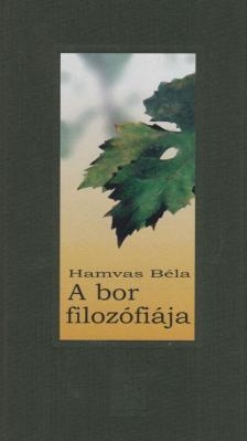 HAMVAS BÉLA - A bor filozófiája [antikvár]