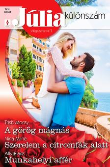 Trish Morey - Júlia különszám 129. - A görög mágnás; Szerelem a citromfák alatt; Munkahelyi affér [eKönyv: epub, mobi]