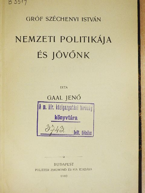 Gaal Jenő - Gróf Széchenyi István nemzeti politikája és jövőnk [antikvár]