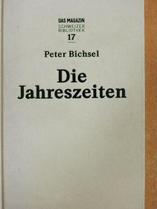 Peter Bichsel - Die Jahreszeiten [antikvár]