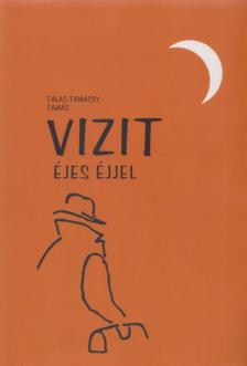 Tálas-Tamássy Tamás - Vizit éjes éjjel (dedikált) [antikvár]
