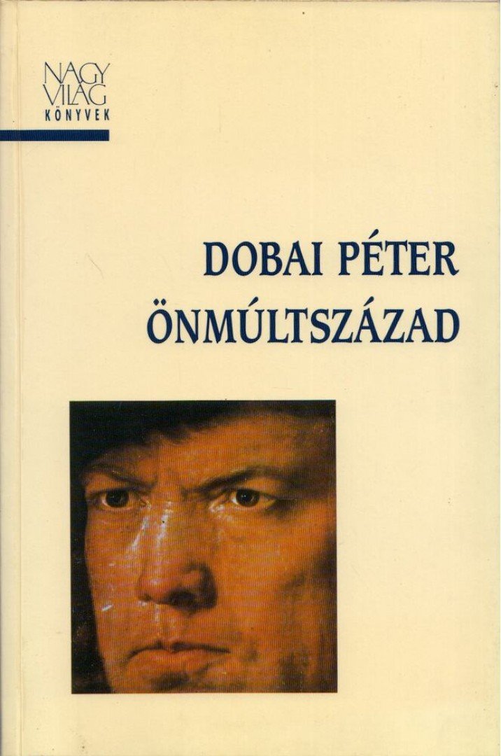 Dobai Péter - Önmúltszázad [antikvár]