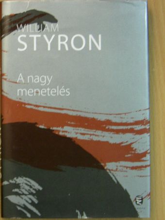 William Styron - A nagy menetelés [antikvár]