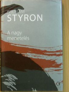 William Styron - A nagy menetelés [antikvár]