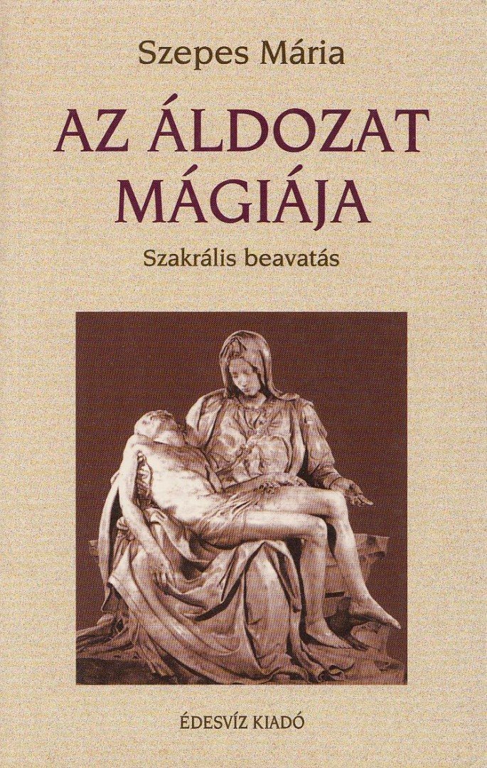 SZEPES MÁRIA - Az áldozat mágiája [antikvár]