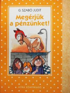 G. Szabó Judit - Megérjük a pénzünket! [antikvár]