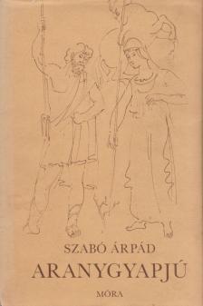 SZABÓ ÁRPÁD - Aranygyapjú [antikvár]