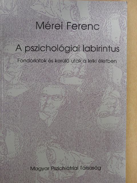 Mérei Ferenc - A pszichológiai labirintus [antikvár]
