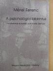 Mérei Ferenc - A pszichológiai labirintus [antikvár]