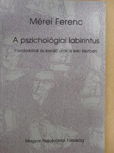 Mérei Ferenc - A pszichológiai labirintus [antikvár]