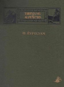 Vigyázó János - Turistaság és Alpinizmus. III. évfolyam. 1912-13. [antikvár]