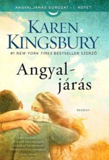 Karen Kingsbury - Angyaljárás [szépséghibás]